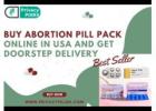 Buy Abortion Pill Pack Online in USA and Get Doorstep Delivery