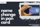 How to Change Your Name on Your PAN Card e Your Name on Your PAN Card